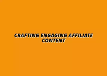 how to create compelling affiliate marketing content