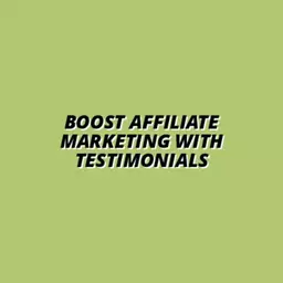 using customer testimonials in affiliate marketing