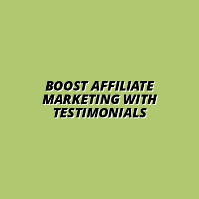 using customer testimonials in affiliate marketing