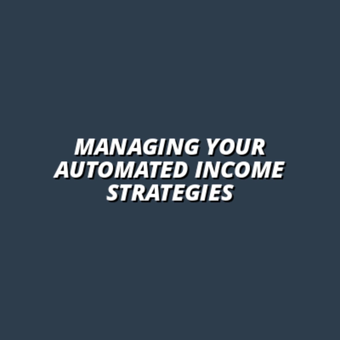 effective strategies for managing automated income