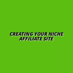 Creating Your Niche Affiliate Site