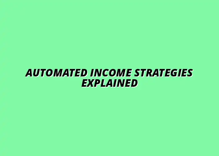 the complete guide to automated income strategies