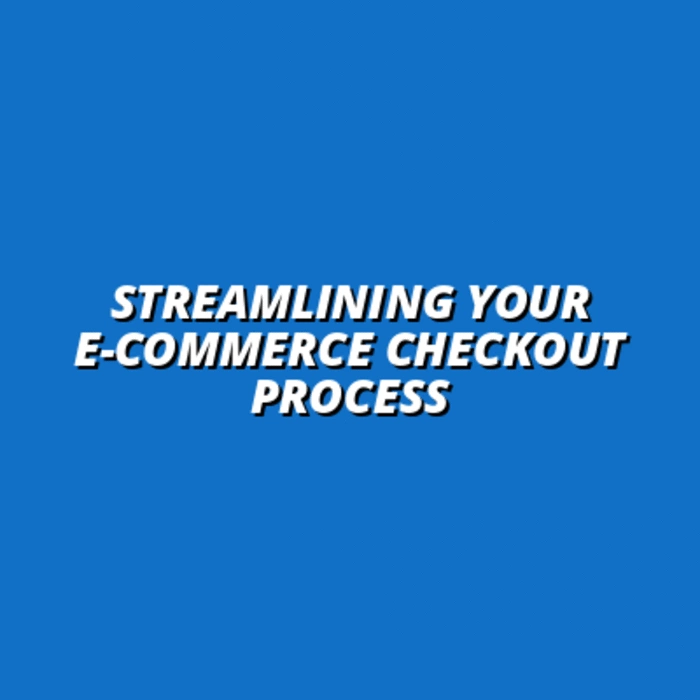 how to create a seamless checkout experience for e-commerce