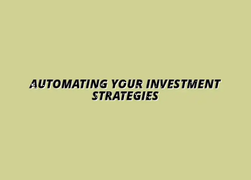 how to implement automation in investment strategies