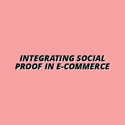 how to integrate social proof into your e-commerce site