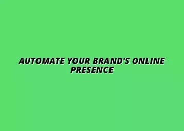 building an automated online brand presence