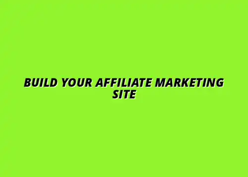 how to build an affiliate marketing website
