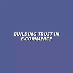 how to build trust and credibility in e-commerce