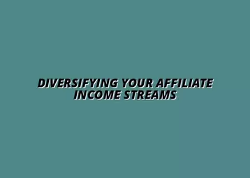 ways to diversify your affiliate income streams