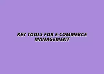 essential tools for managing an e-commerce store