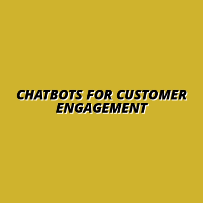 using chatbots for automated customer engagement