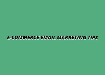 e-commerce email marketing best practices