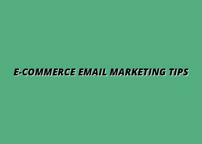 e-commerce email marketing best practices