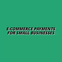 e-commerce payment solutions for small businesses