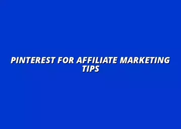 how to use Pinterest for affiliate marketing