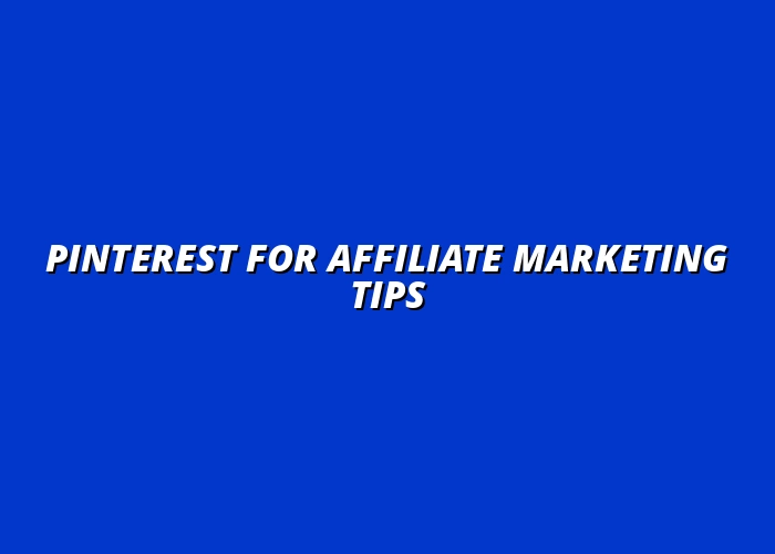 how to use Pinterest for affiliate marketing