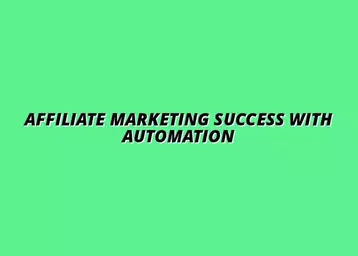 successful affiliate marketing case studies with automation