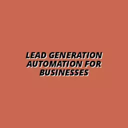 automating lead generation for online businesses