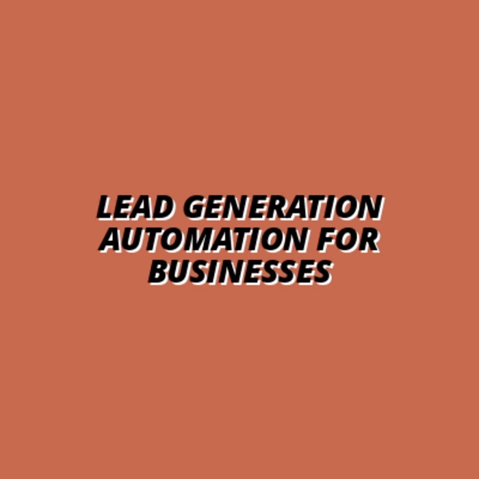 automating lead generation for online businesses