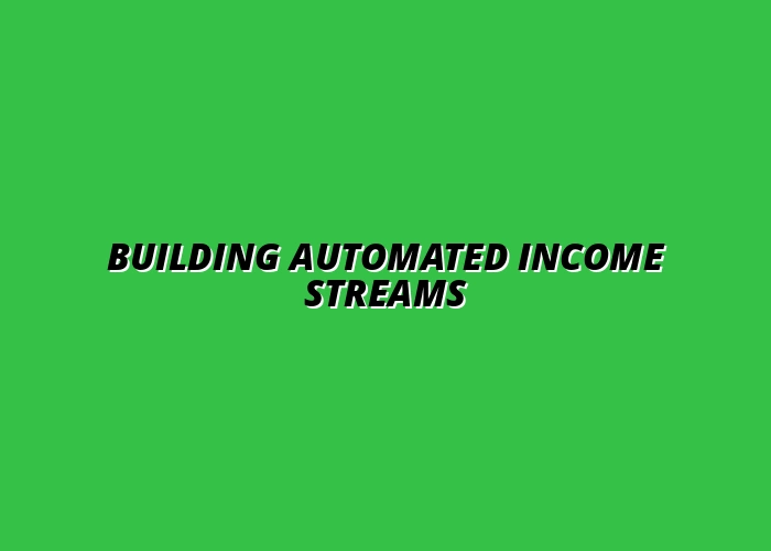 how to create a sustainable income stream with automation