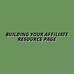 how to create an affiliate marketing resource page