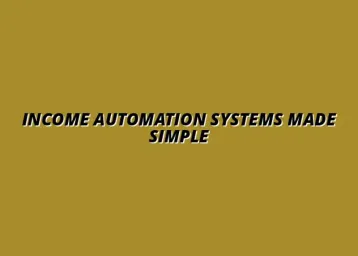 step by step guide to income automation systems