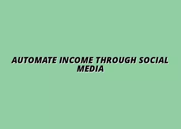 leveraging social media for income automation